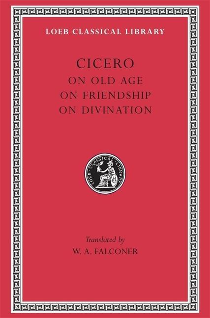 Cover: 9780674991705 | On Old Age. On Friendship. On Divination | Cicero | Buch | Gebunden