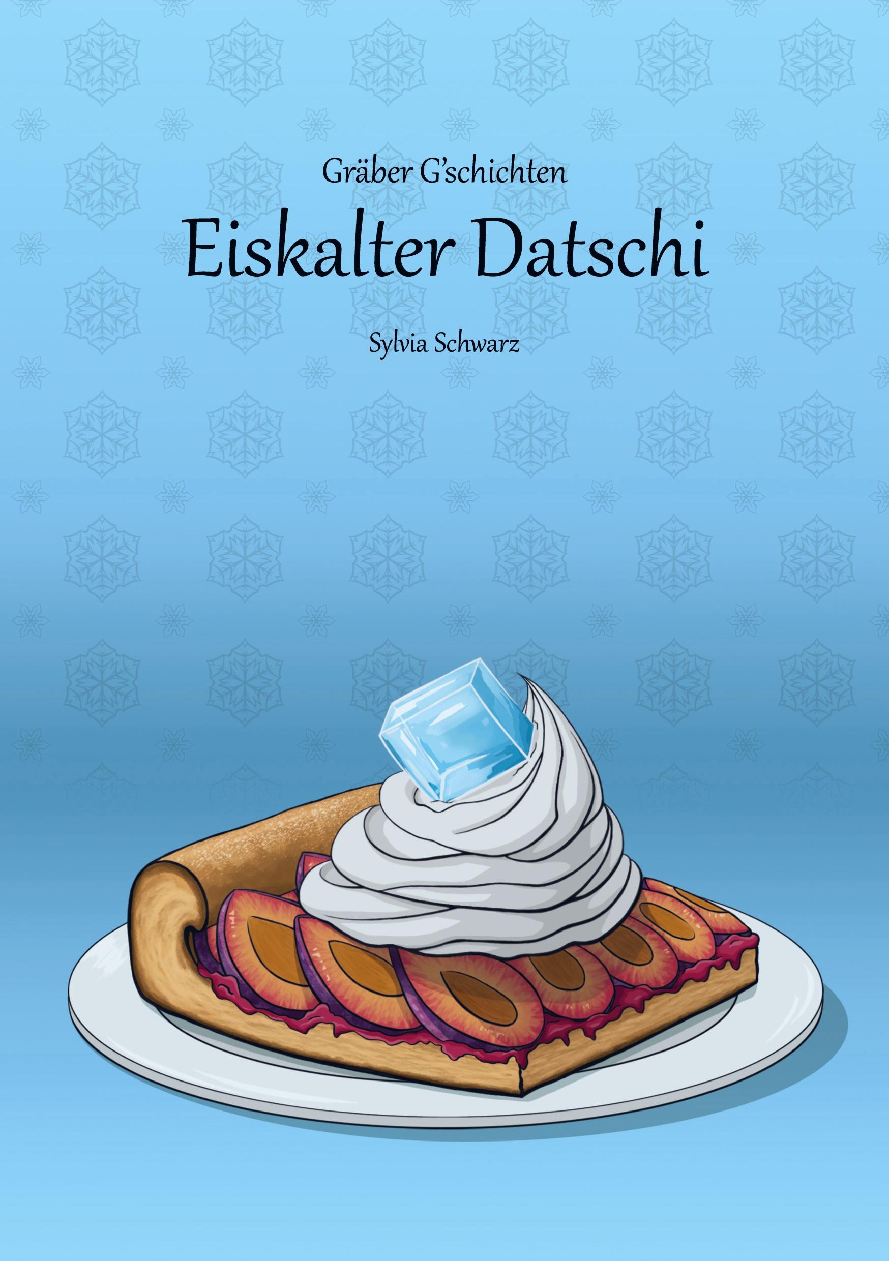 Cover: 9783758339745 | Gräber G'schichten | Eiskalter Datschi | Sylvia Schwarz | Taschenbuch