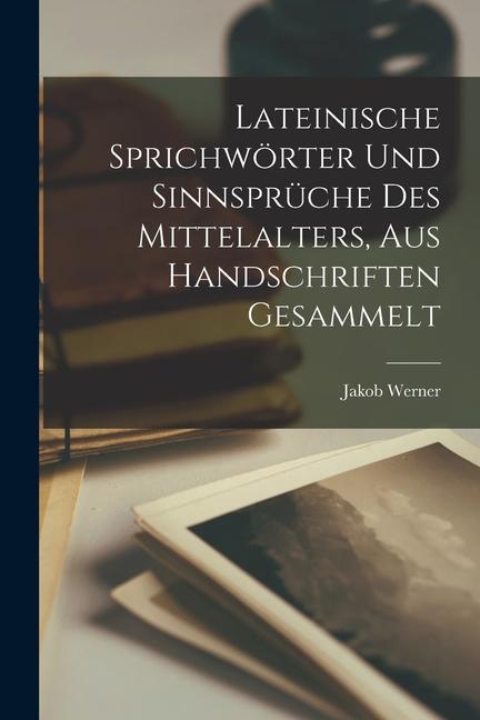 Cover: 9781019342213 | Lateinische Sprichwörter Und Sinnsprüche Des Mittelalters, Aus...