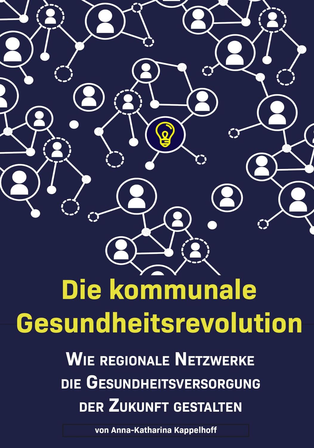 Cover: 9783749484423 | Die kommunale Gesundheitsrevolution | Anna-Katharina Kappelhoff | Buch