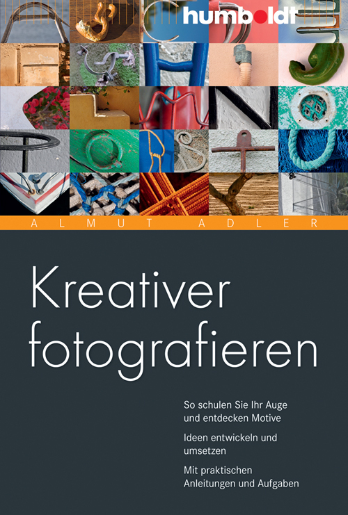 Cover: 9783869101903 | Kreativer fotografieren | Almut Adler | Taschenbuch | 256 S. | Deutsch