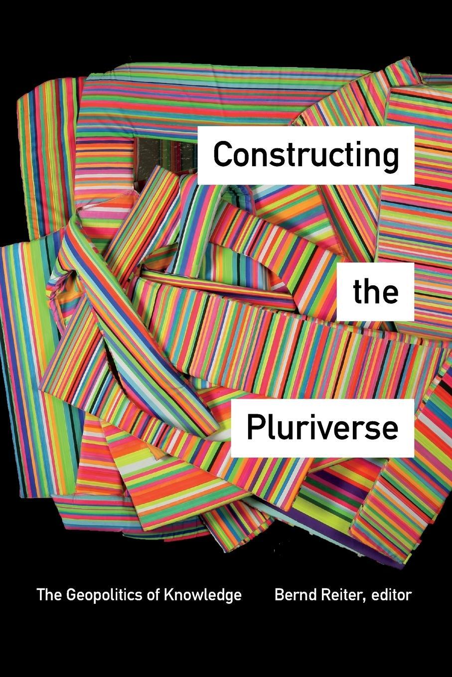 Cover: 9781478000167 | Constructing the Pluriverse | The Geopolitics of Knowledge | Reiter