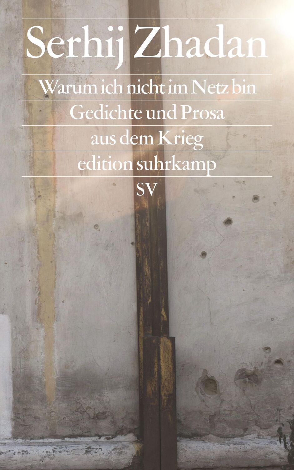 Cover: 9783518072875 | Warum ich nicht im Netz bin | Gedichte und Prosa aus dem Krieg | Buch