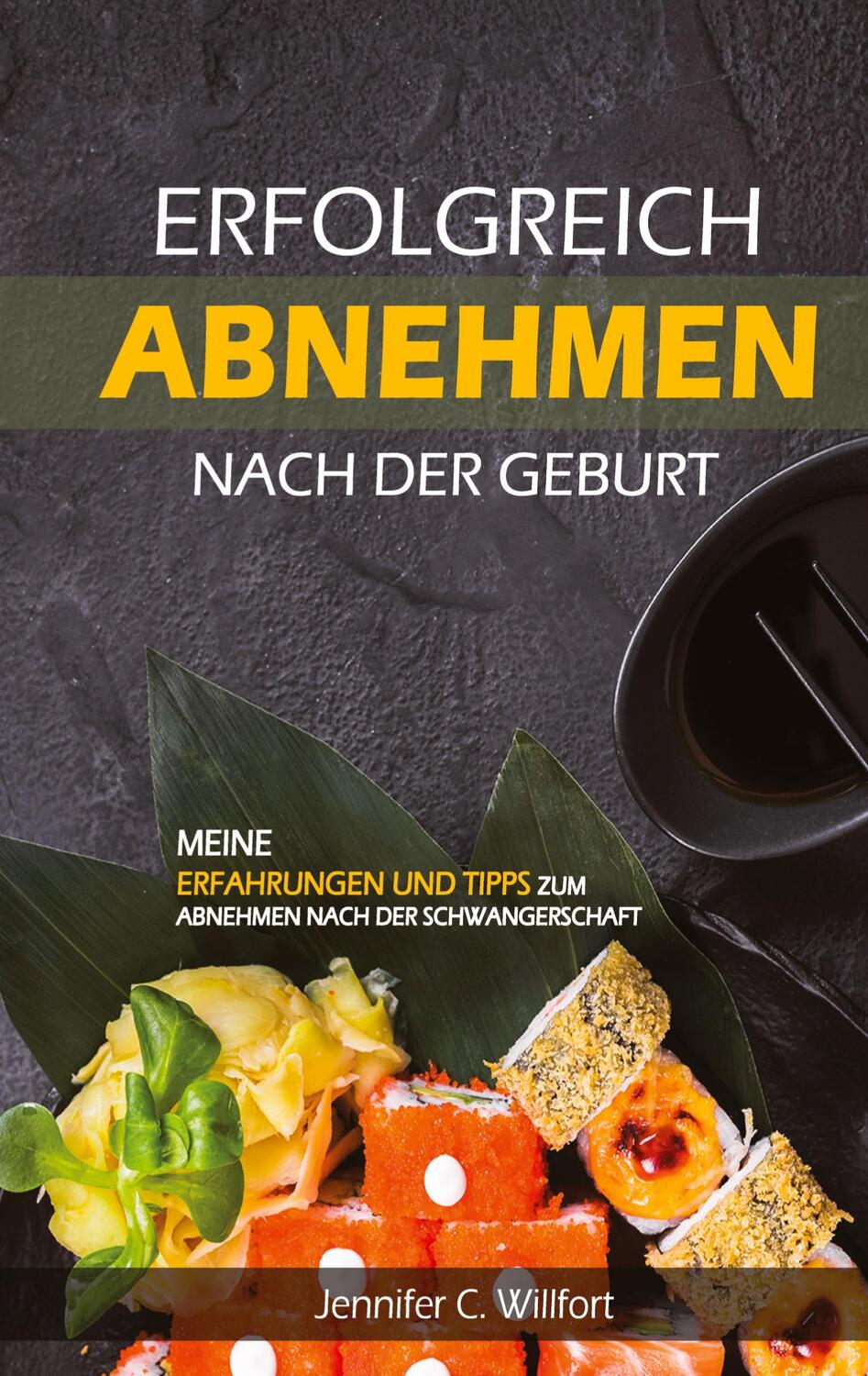 Cover: 9783347621015 | Erfolgreich abnehmen nach der Geburt | Jennifer C Willfort | Buch