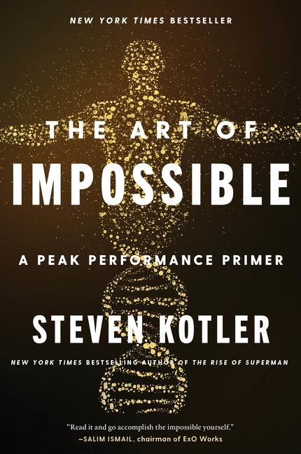 Cover: 9780062977519 | The Art of Impossible | A Peak Performance Primer | Steven Kotler