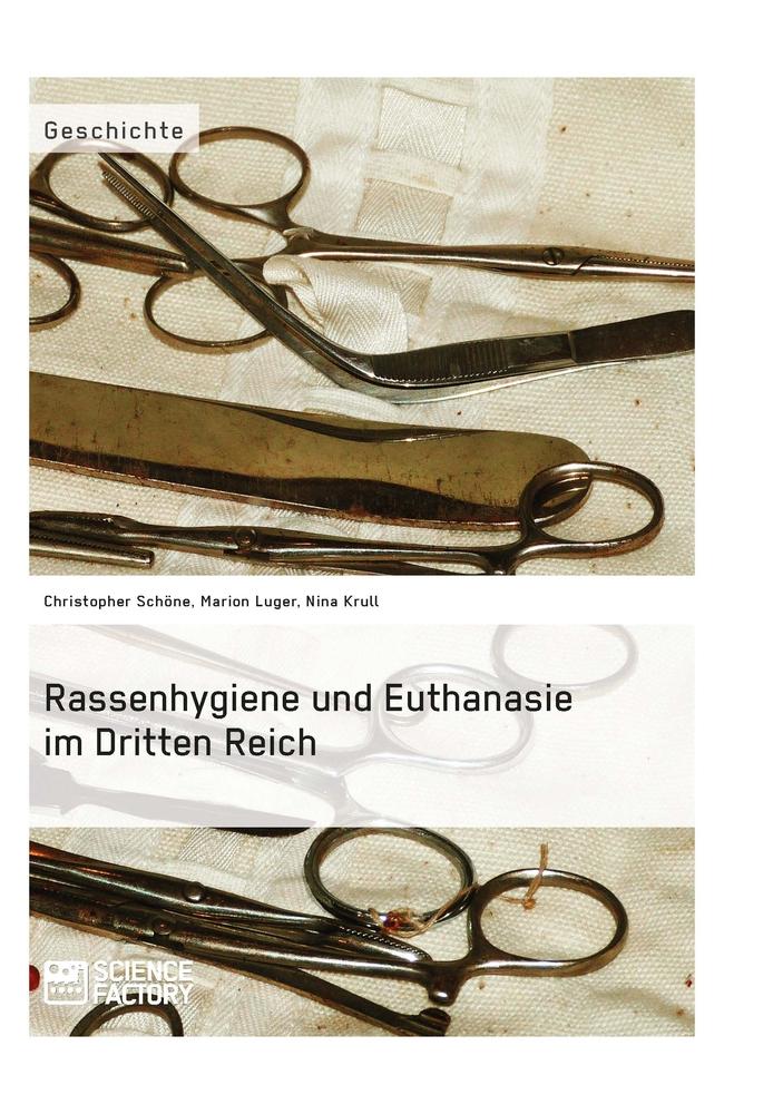 Cover: 9783956871368 | Rassenhygiene und Euthanasie im Dritten Reich | Schöne (u. a.) | Buch