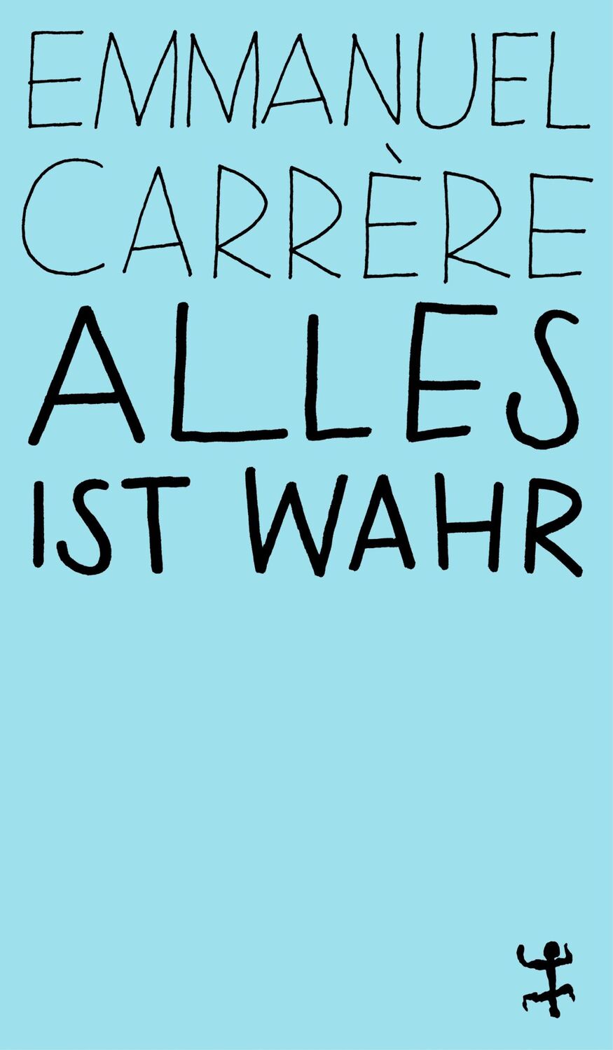 Cover: 9783751845069 | Alles ist wahr | Emmanuel Carrère | Taschenbuch | MSB Paperback | 2024