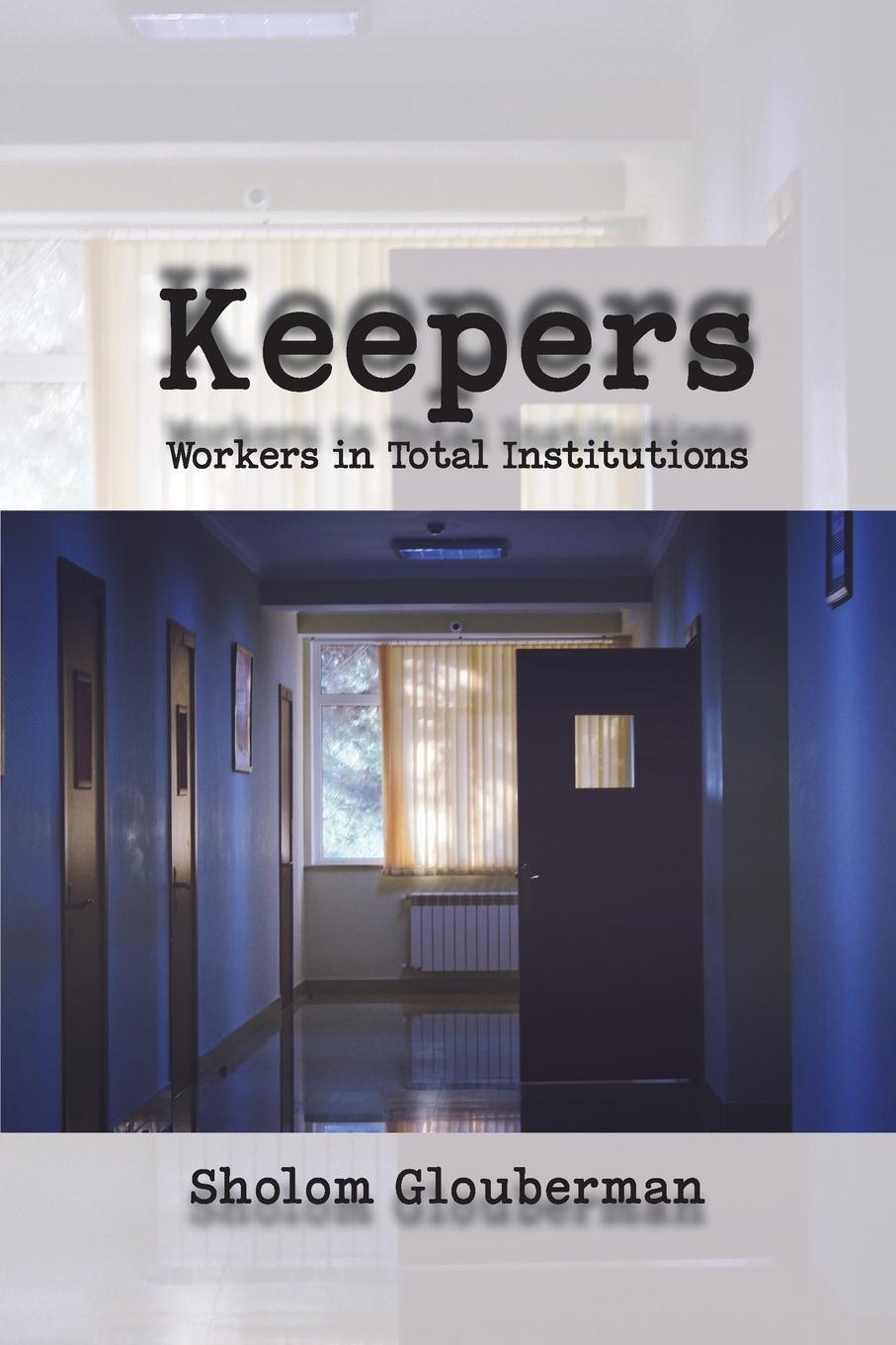 Cover: 9781772440775 | Keepers | Workers in Total Institutions | Sholom Glouberman | Buch