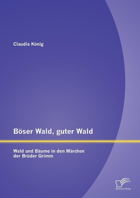 Cover: 9783958508200 | Böser Wald, guter Wald. Wald und Bäume in den Märchen der Brüder Grimm