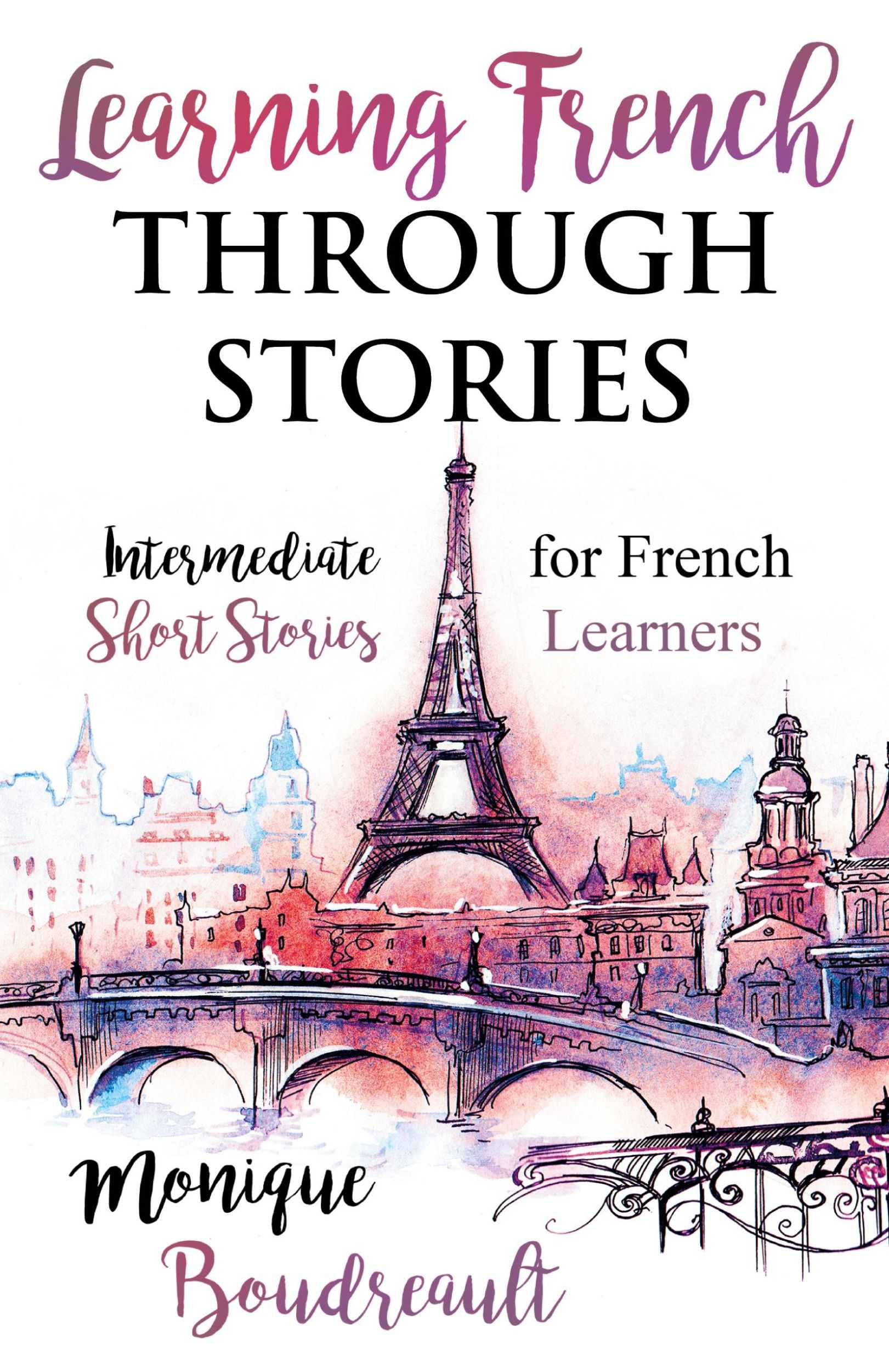 Cover: 9781777836955 | Learning French Through Stories | Monique Boudreault | Taschenbuch