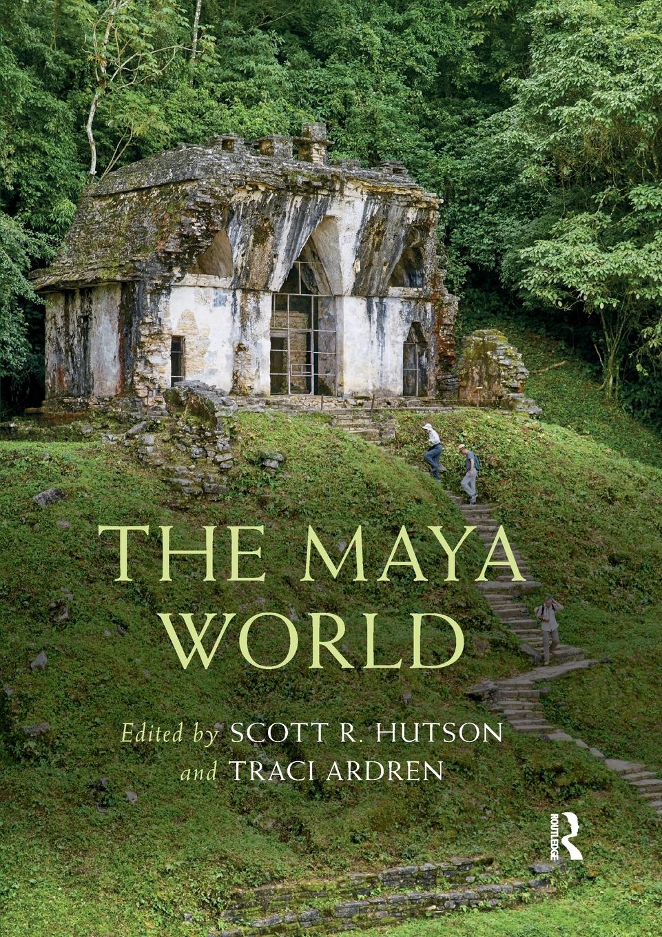 Cover: 9781032336169 | The Maya World | Scott R. Hutson (u. a.) | Taschenbuch | Englisch