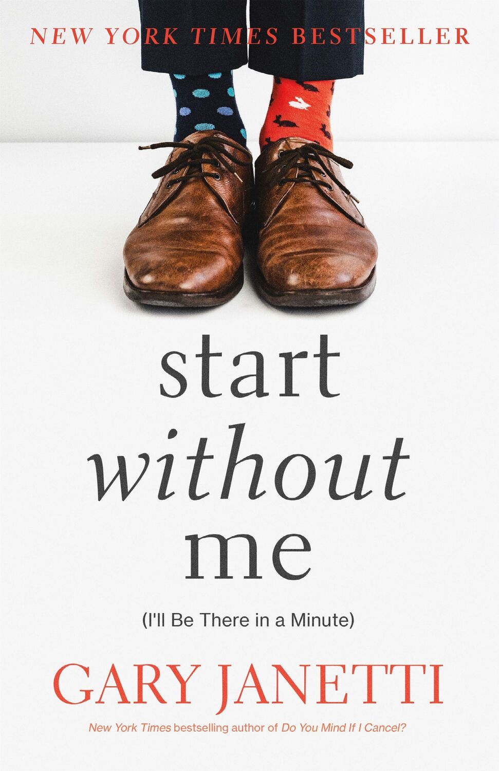 Cover: 9781250225856 | Start Without Me | (I'll Be There in a Minute) | Gary Janetti | Buch