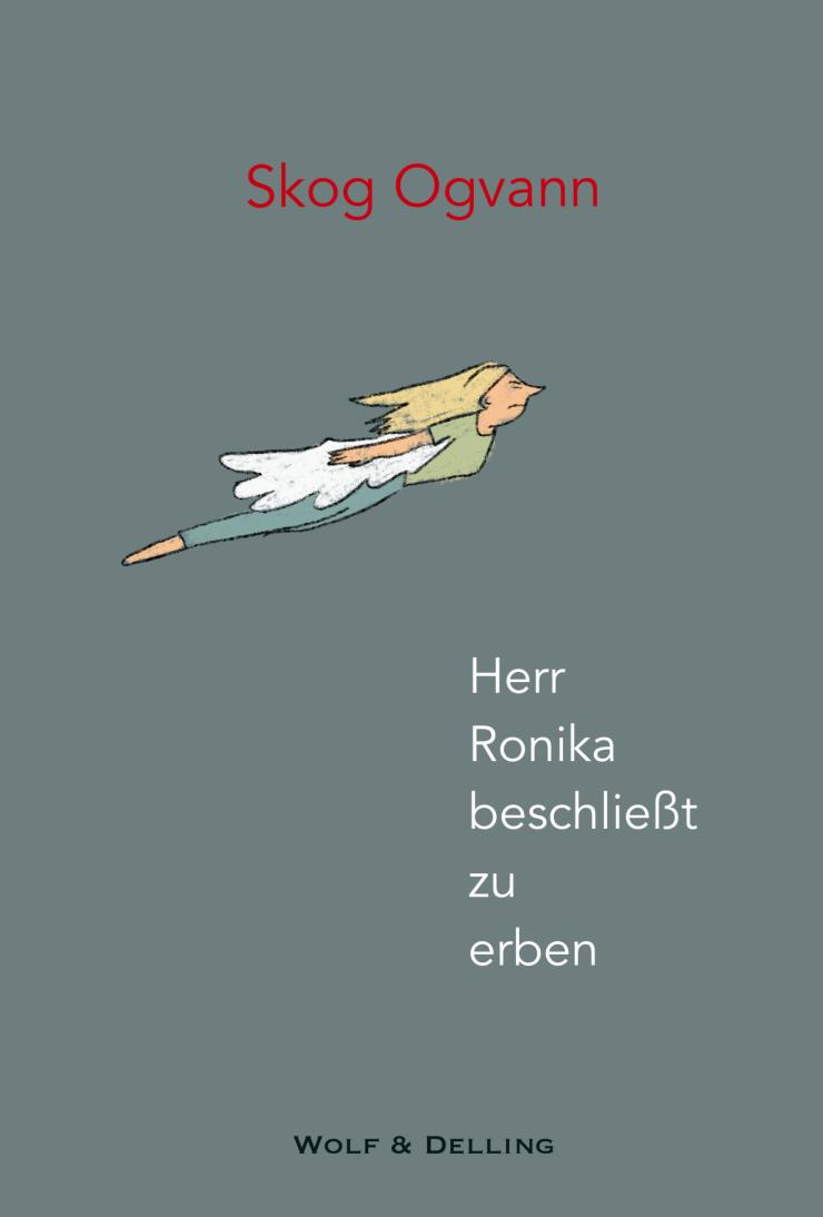 Cover: 9783981905465 | Herr Ronika beschließt zu erben | Skog Ogvann | Taschenbuch | Deutsch