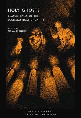 Cover: 9780712354134 | Holy Ghosts | Classic Tales of the Ecclesiastical Uncanny | Snailham