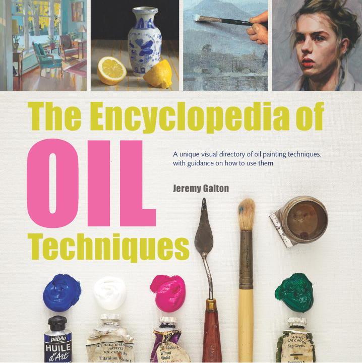 Cover: 9781782215950 | The Encyclopedia of Oil Painting Techniques | Jeremy Galton | Buch