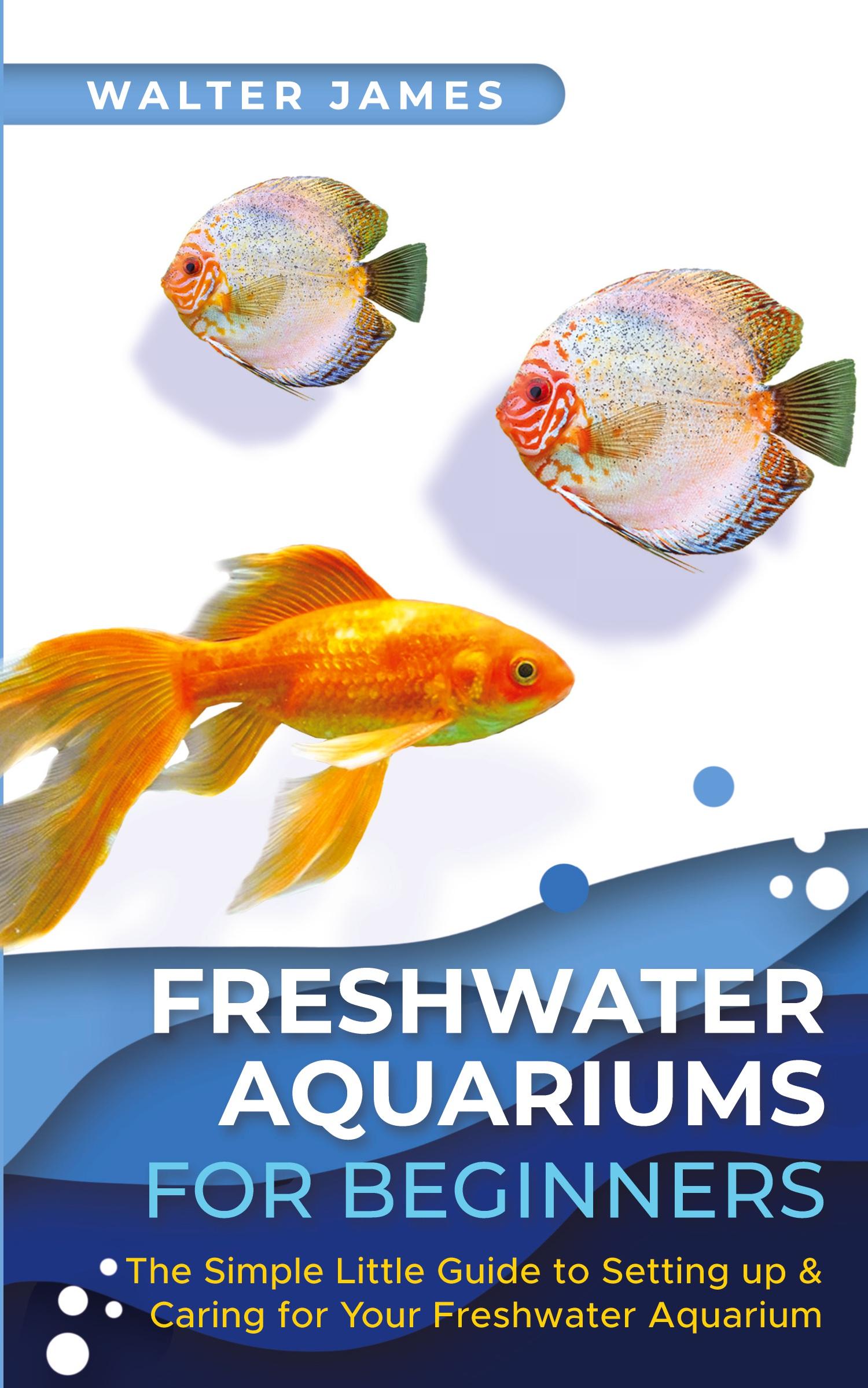 Cover: 9783967720556 | Freshwater Aquariums for Beginners | Walter James | Taschenbuch | 2021