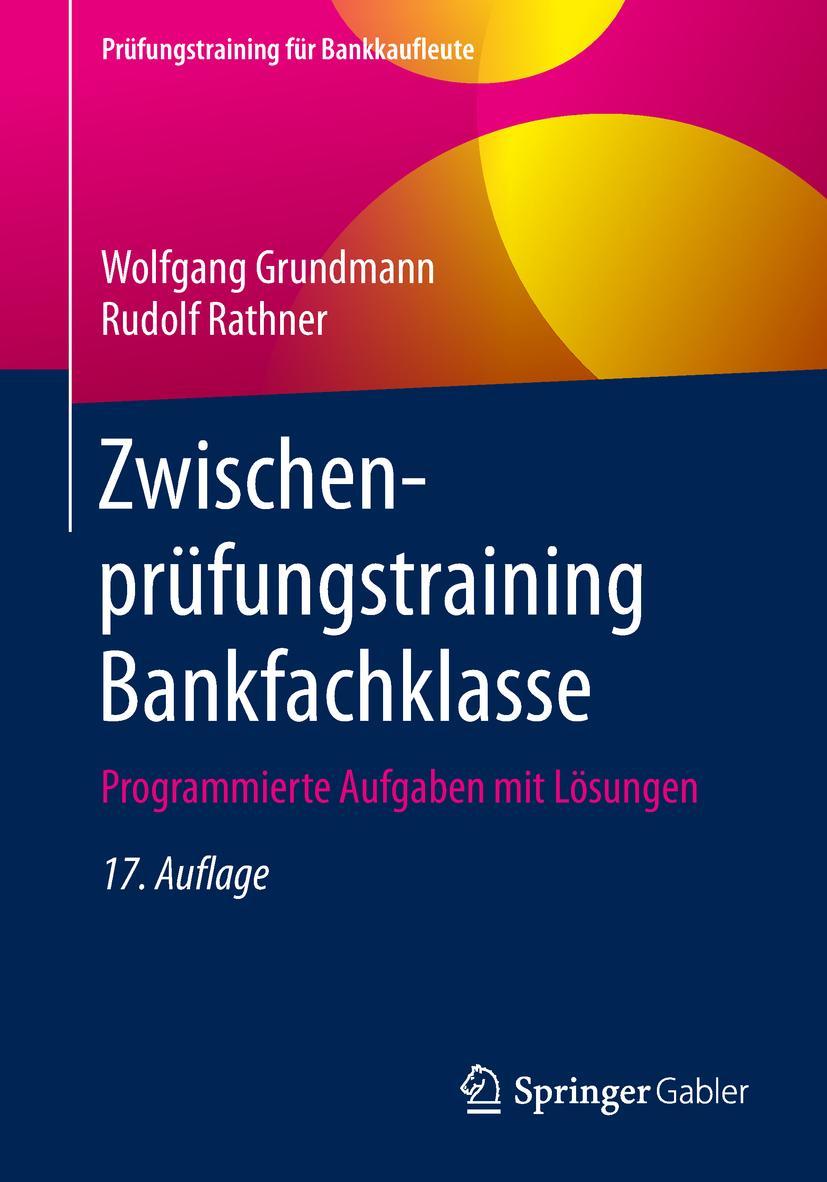 Cover: 9783658260842 | Zwischenprüfungstraining Bankfachklasse | Wolfgang Grundmann (u. a.)