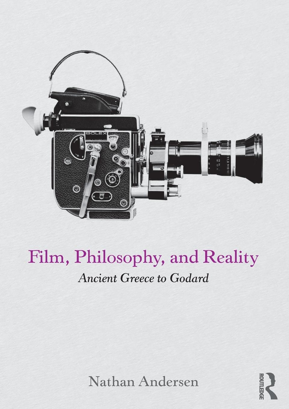 Cover: 9780415742122 | Film, Philosophy, and Reality | Ancient Greece to Godard | Andersen