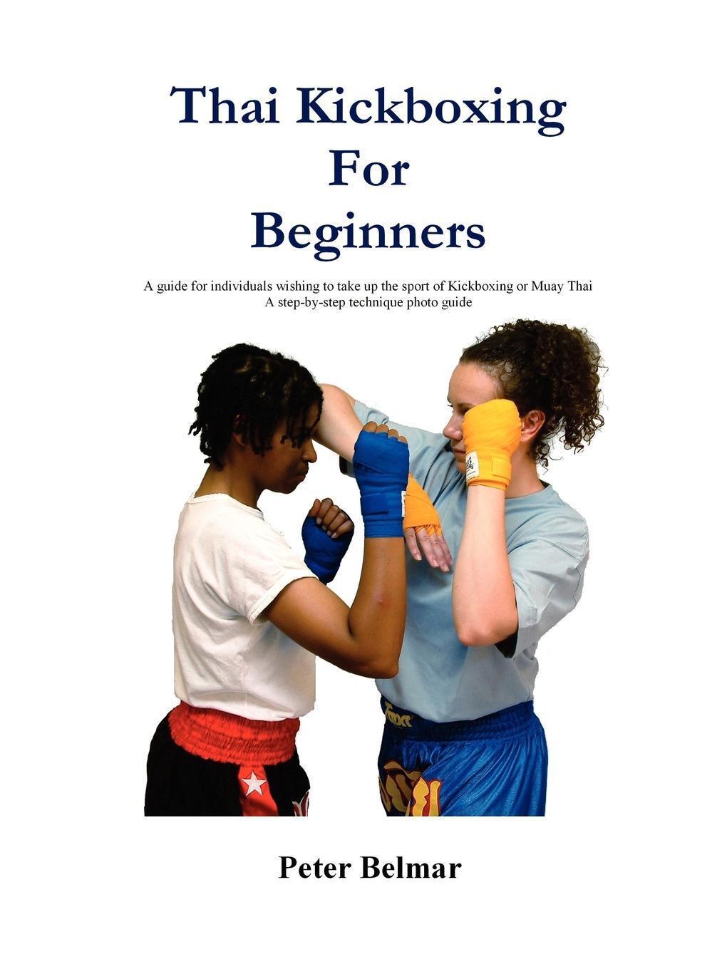 Cover: 9781411699830 | Thai Kickboxing for Beginners | Peter Belmar | Taschenbuch | Paperback