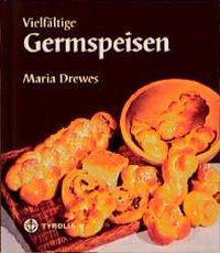 Cover: 9783702221041 | Vielfältige Germspeisen | Miniausgabe | Maria Drewes | Buch | 96 S.