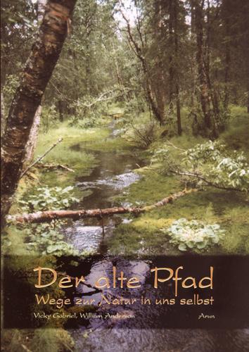 Cover: 9783866631007 | Der alte Pfad | Wege zur Natur in uns selbst | Vicky Gabriel (u. a.)