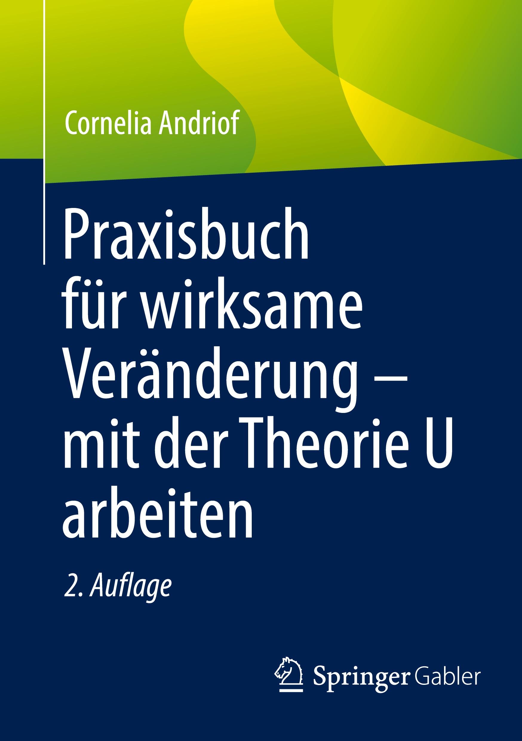 Cover: 9783662699287 | Praxisbuch für wirksame Veränderung - mit der Theorie U arbeiten | x