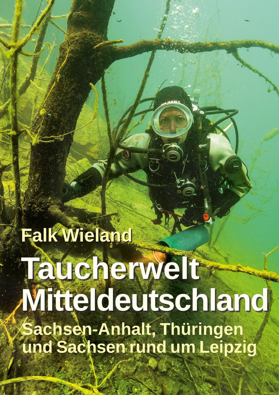 Cover: 9783941911406 | Taucherwelt Mitteldeutschland | Falk Wieland | Taschenbuch | 320 S.