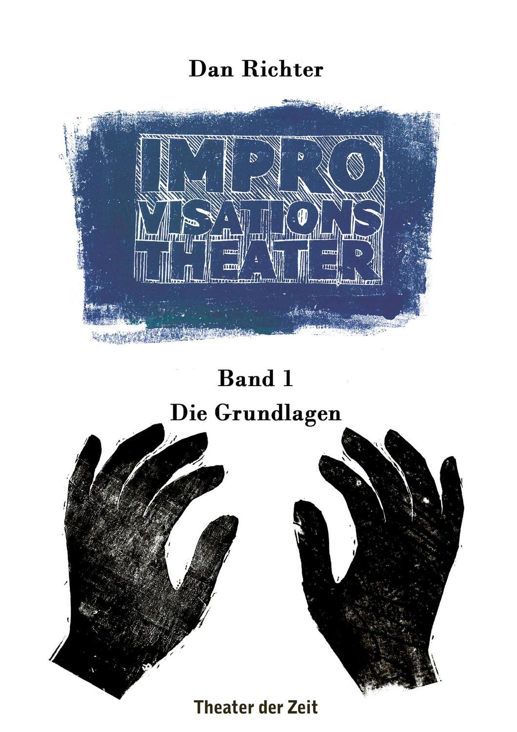 Cover: 9783957494191 | Improvisationstheater Band 1 | Die Grundlagen | Dan Richter | Buch