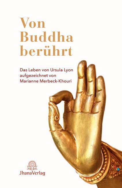 Cover: 9783931274702 | Von Buddha berührt | Ursula Lyon (u. a.) | Taschenbuch | 216 S. | 2024