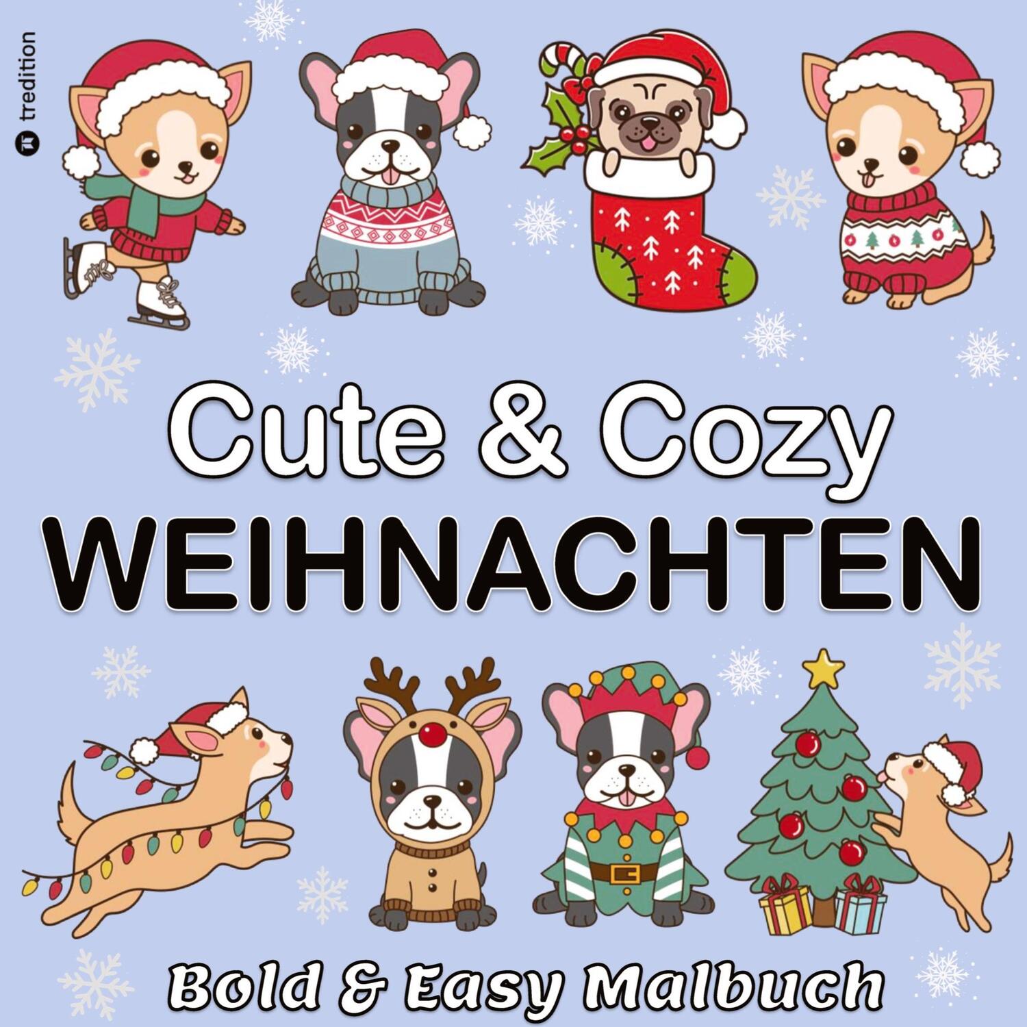 Cover: 9783384392558 | Malbuch Weihnachten Hunde - Cute &amp; Cozy - Bold &amp; Easy Malbuch Trend...