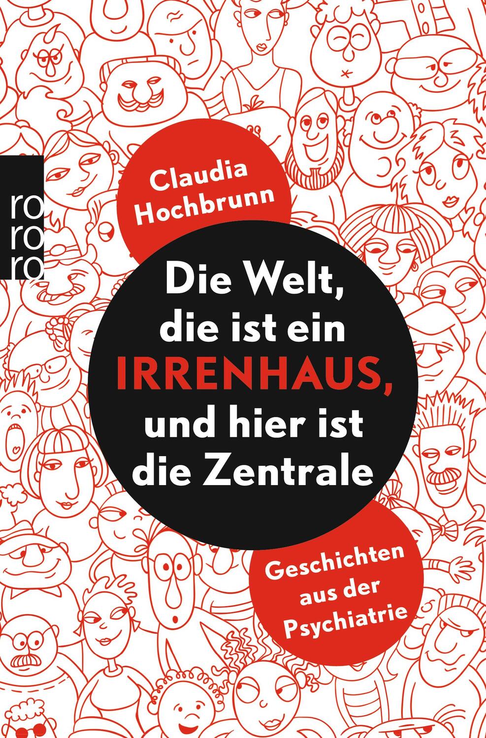 Cover: 9783499629488 | Die Welt, die ist ein Irrenhaus und hier ist die Zentrale | Hochbrunn