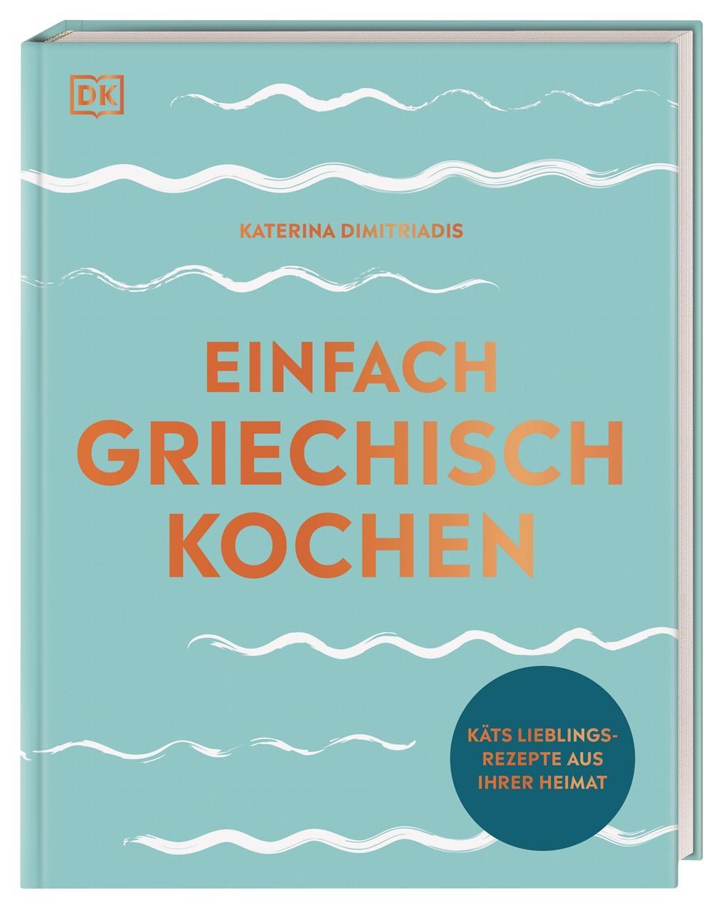 Cover: 9783831041091 | Einfach griechisch kochen | Katerina Dimitriadis | Buch | 160 S.