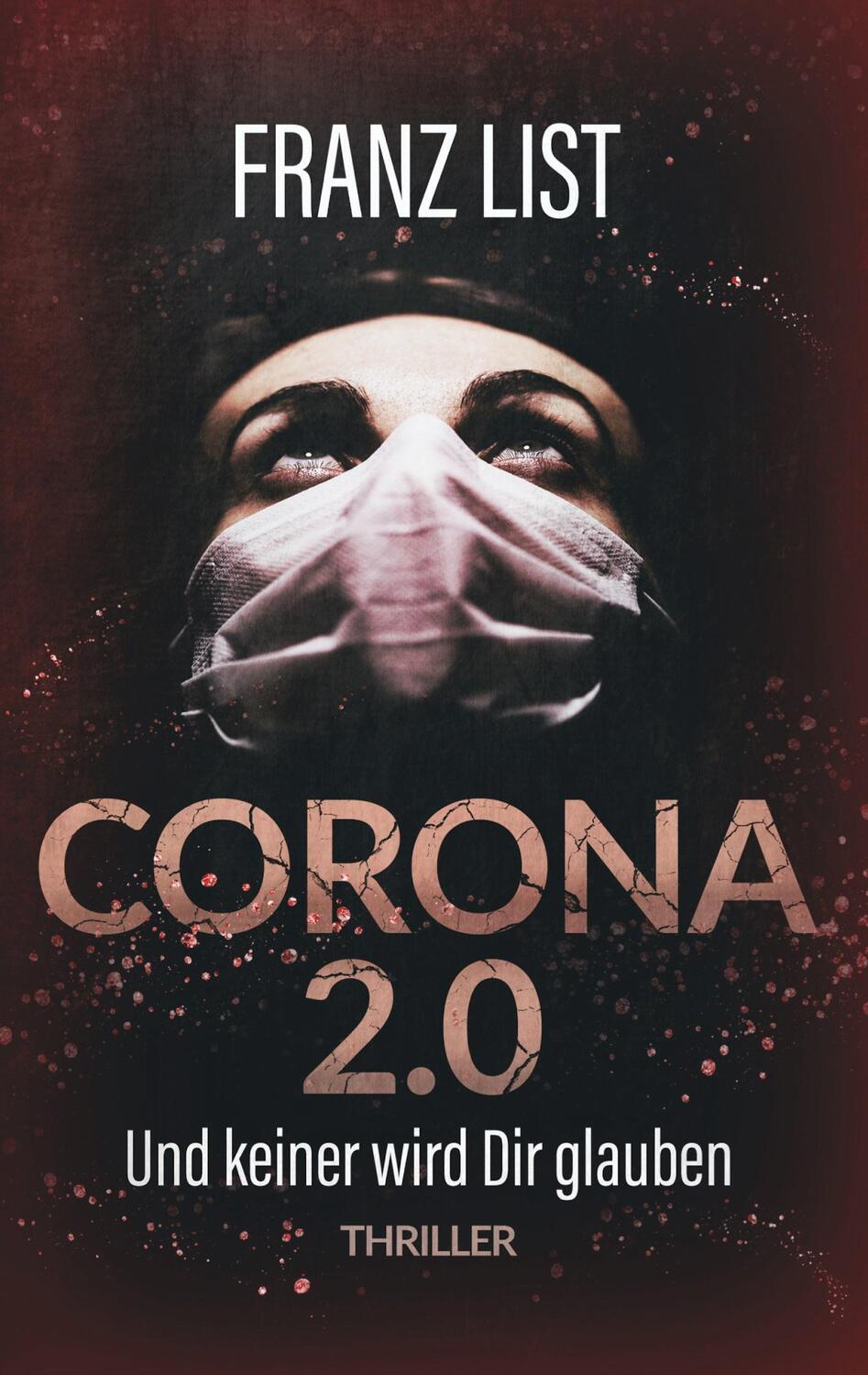 Cover: 9783752669039 | Corona 2.0 | Und keiner wird Dir glauben | Franz List | Buch