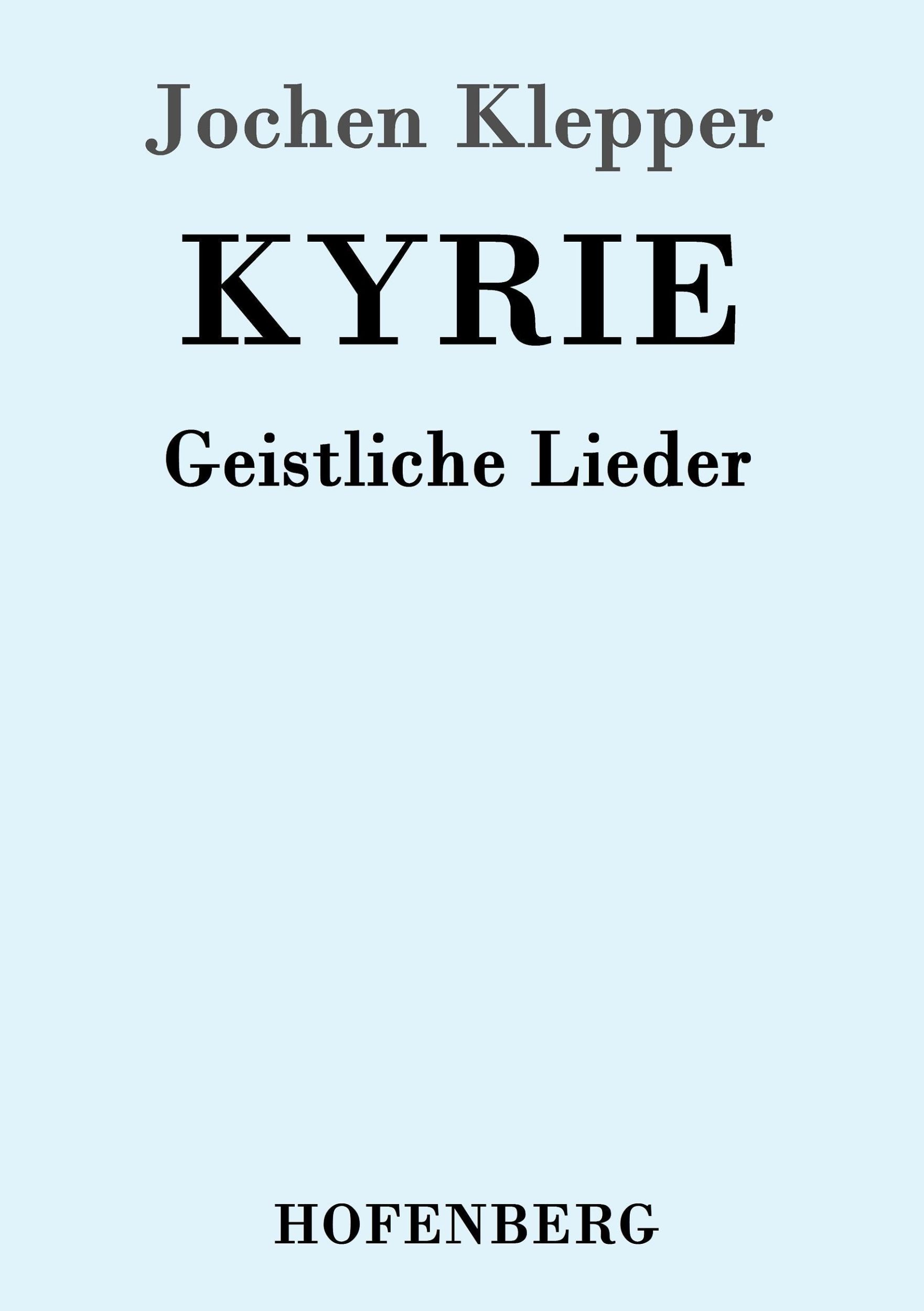 Cover: 9783843091176 | Kyrie | Geistliche Lieder | Jochen Klepper | Taschenbuch | Paperback