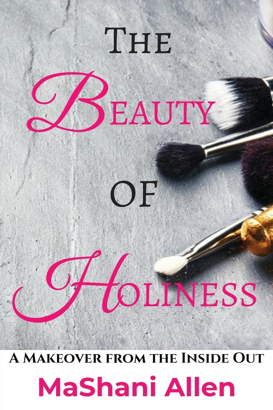 Cover: 9781682732397 | The Beauty of Holiness | A Makeover from the Inside Out | Allen | Buch