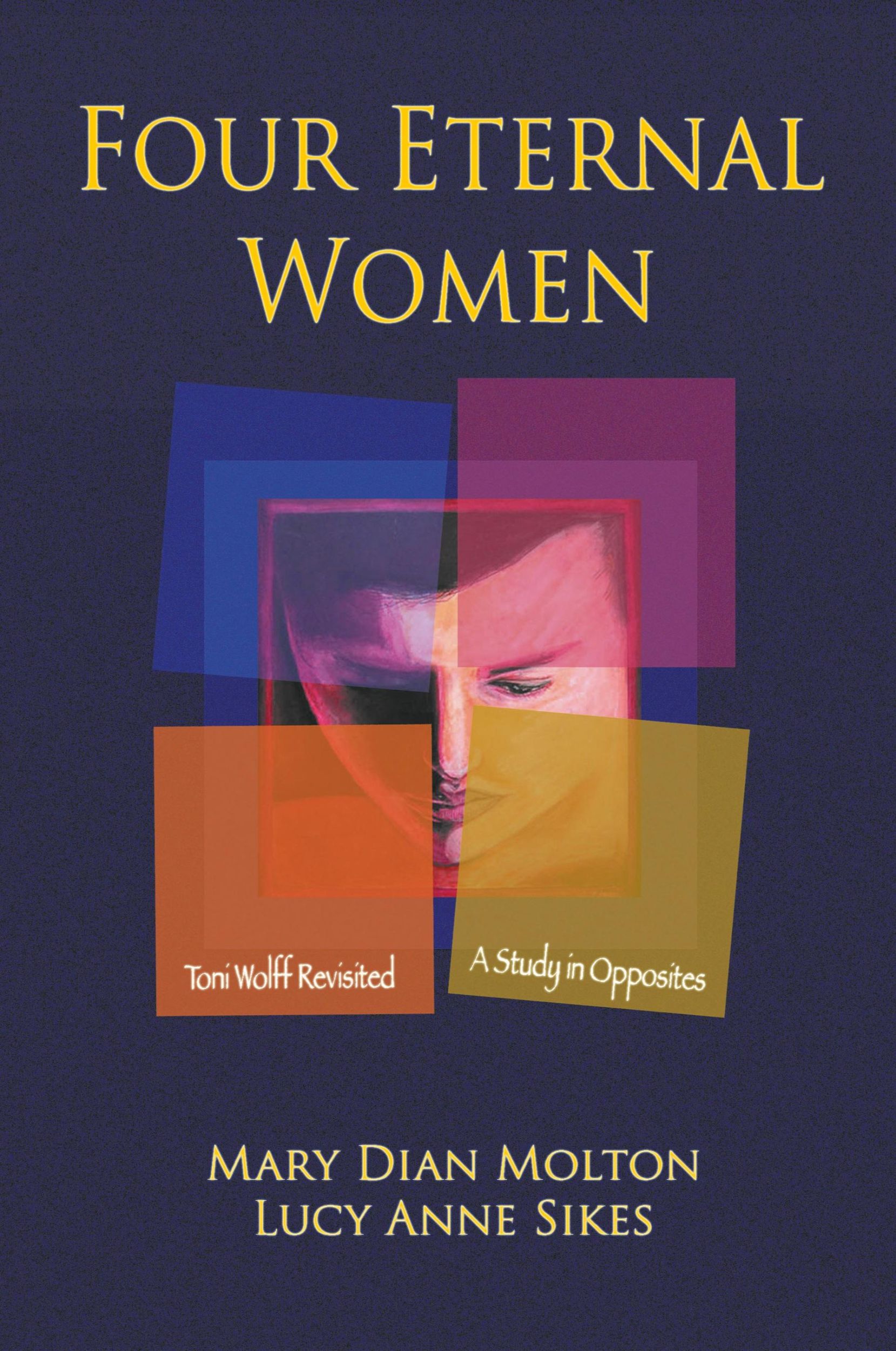 Cover: 9781926715315 | Four Eternal Women | Toni Wolff Revisited - A Study in Opposites