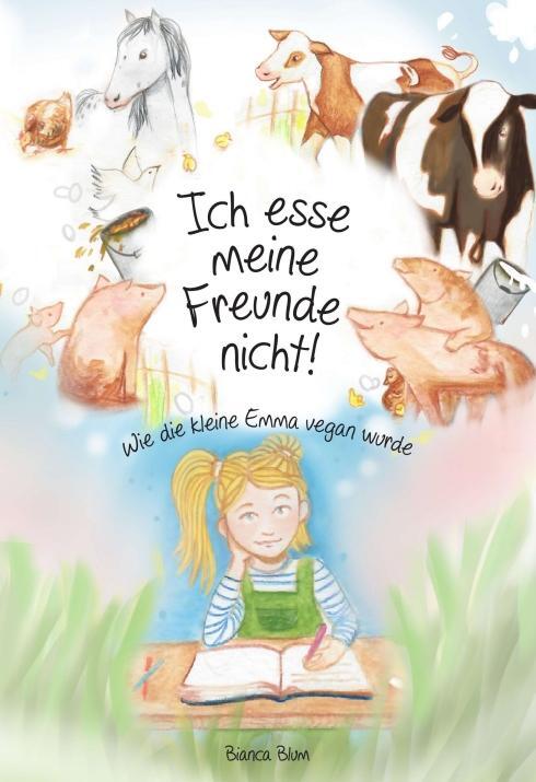 Cover: 9783990930250 | Ich esse meine Freunde nicht! | Wie die kleine Emma vegan wurde | Blum