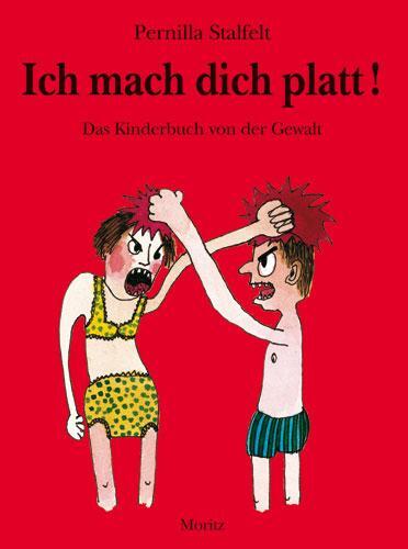 Cover: 9783895651946 | Ich mach dich platt! | Das Kinderbuch von der Gewalt | Stalfelt | Buch