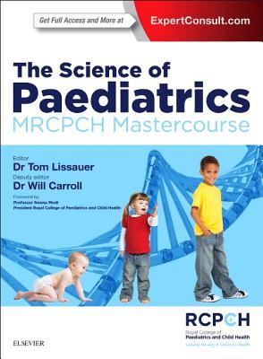 Cover: 9780702063138 | The Science of Paediatrics: MRCPCH Mastercourse | Tom Lissauer (u. a.)