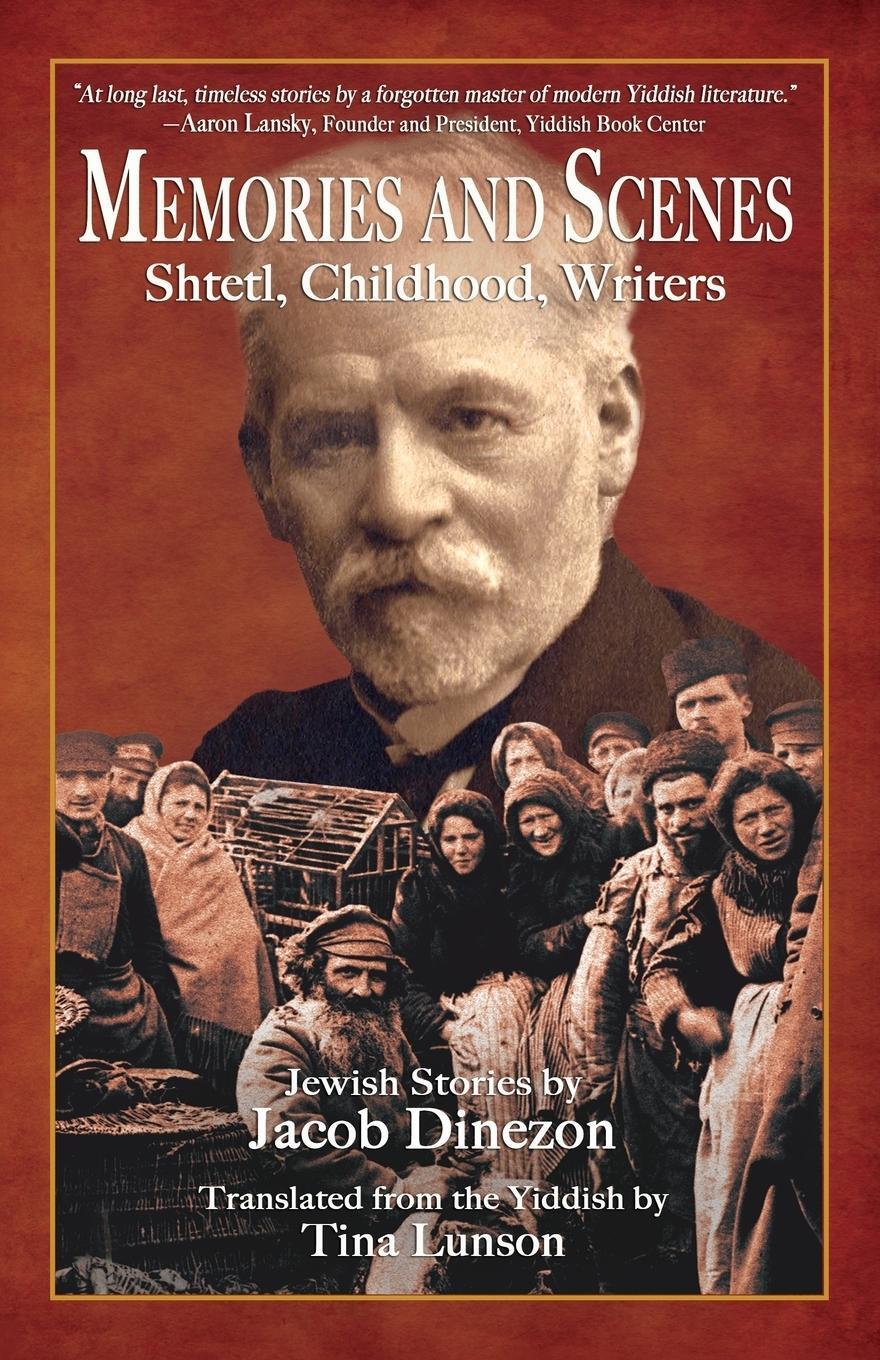 Cover: 9780979815614 | Memories and Scenes | Shtetl, Childhood, Writers | Jacob Dinezon