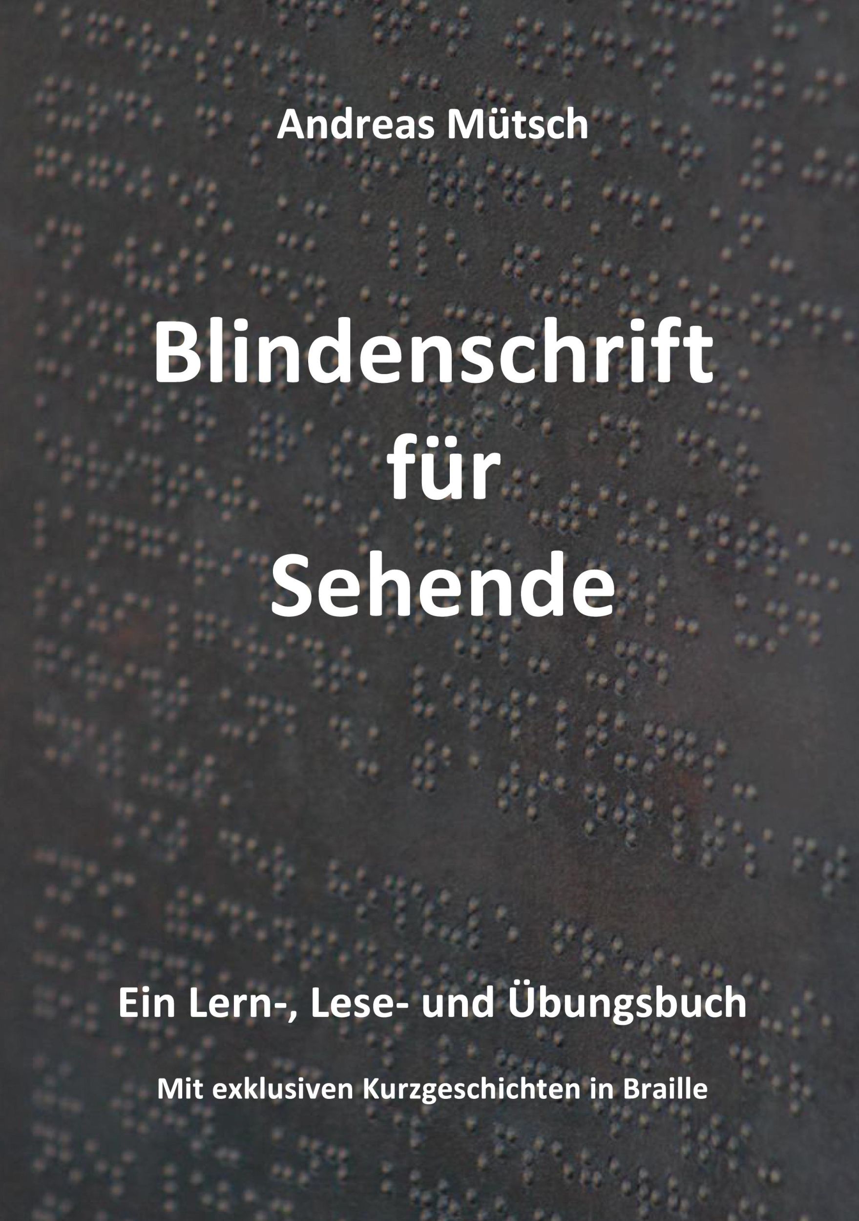 Cover: 9783756227631 | Blindenschrift für Sehende | Ein Lern-, Lese- und Übungsbuch | Mütsch