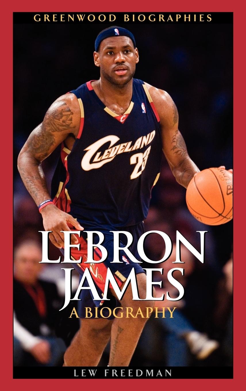 Cover: 9780313343612 | LeBron James | A Biography | Lew Freedman | Buch | Englisch | 2008