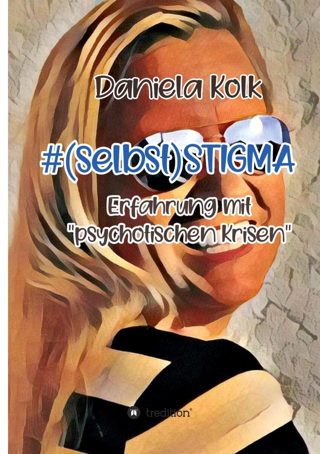 Cover: 9783347391024 | #(selbst)STIGMA | Erfahrung mit "psychotischen Krisen" | Daniela Kolk