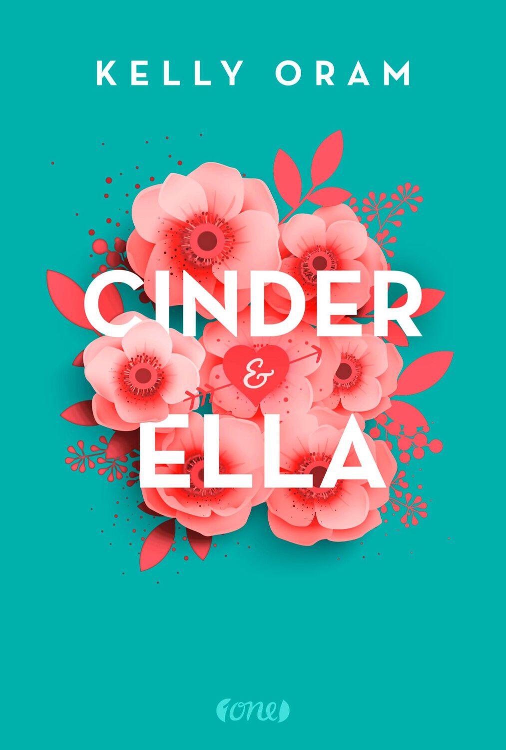 Cover: 9783846600702 | Cinder &amp; Ella | Kelly Oram | Taschenbuch | Cinder &amp; Ella | 448 S.