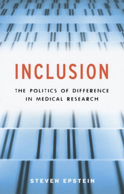 Cover: 9780226213101 | Inclusion | The Politics of Difference in Medical Research | Epstein