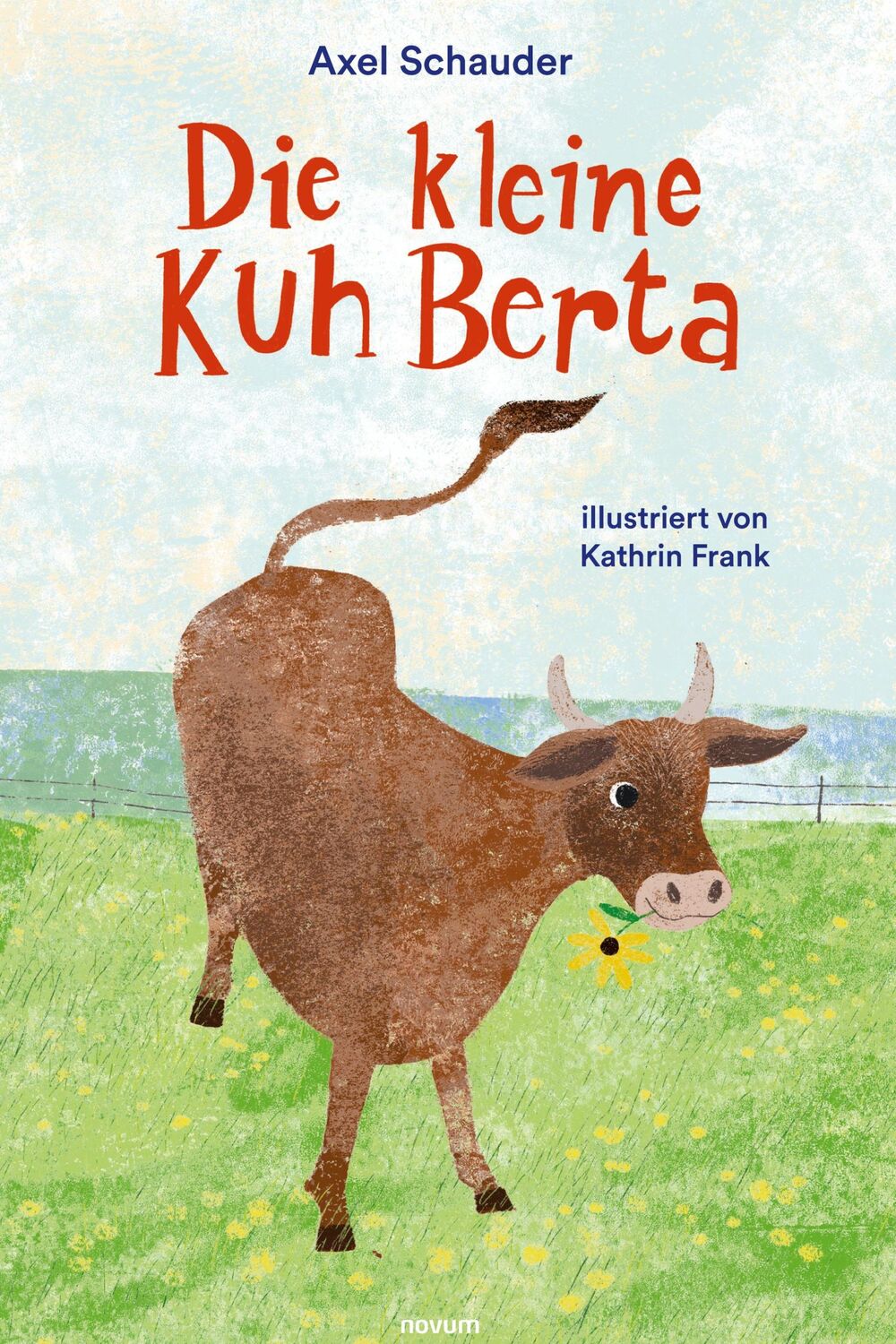 Cover: 9783991468554 | Die kleine Kuh Berta | Axel Schauder | Buch | Deutsch | 2024