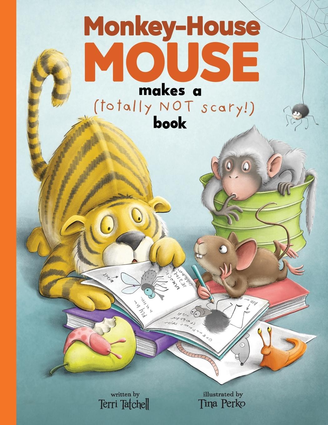 Cover: 9781738963669 | Monkey-House Mouse makes a (totally NOT scary) book | Terri Tatchell