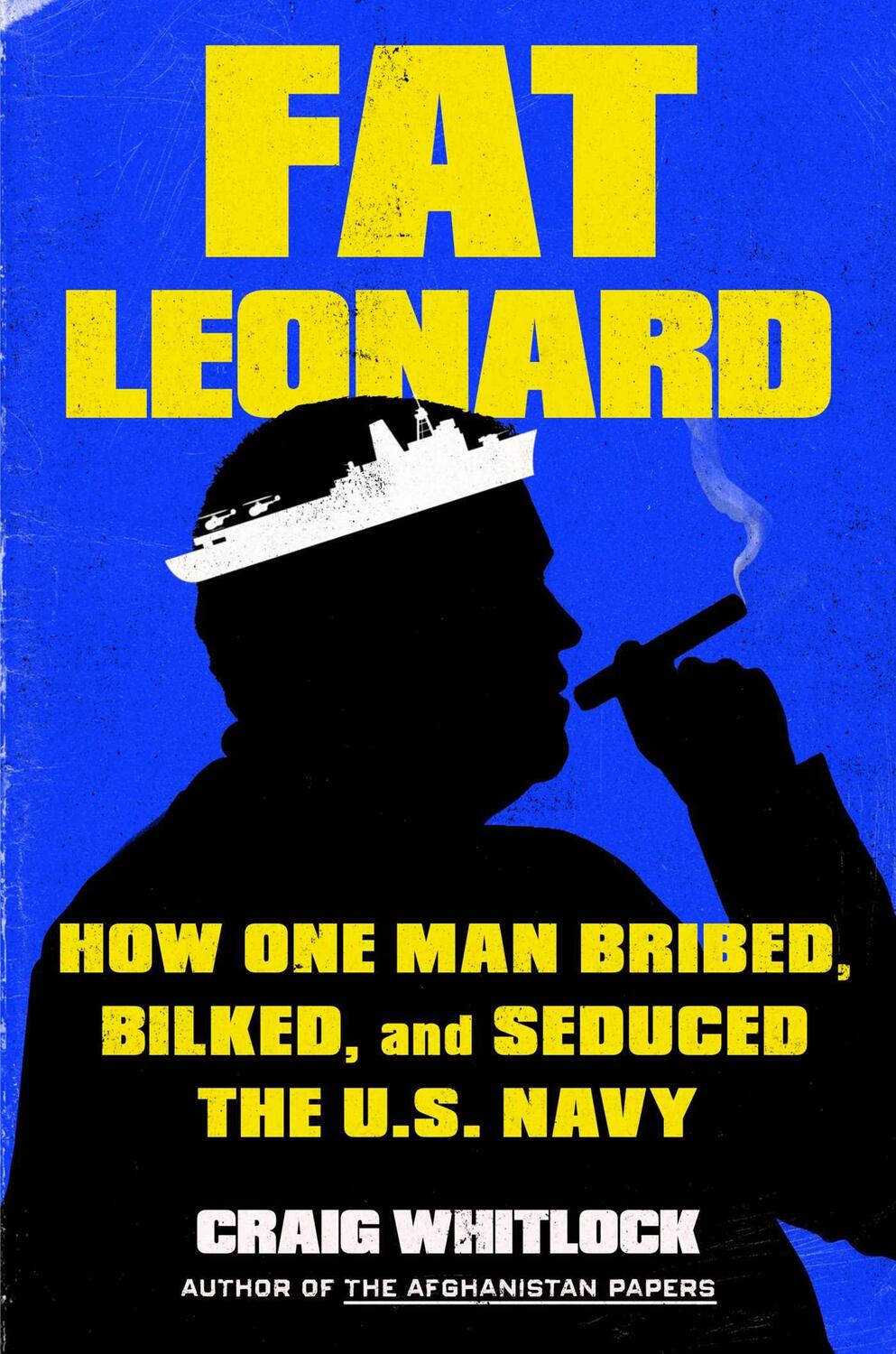 Cover: 9781982131630 | Fat Leonard | How One Man Bribed, Bilked, and Seduced the U.S. Navy