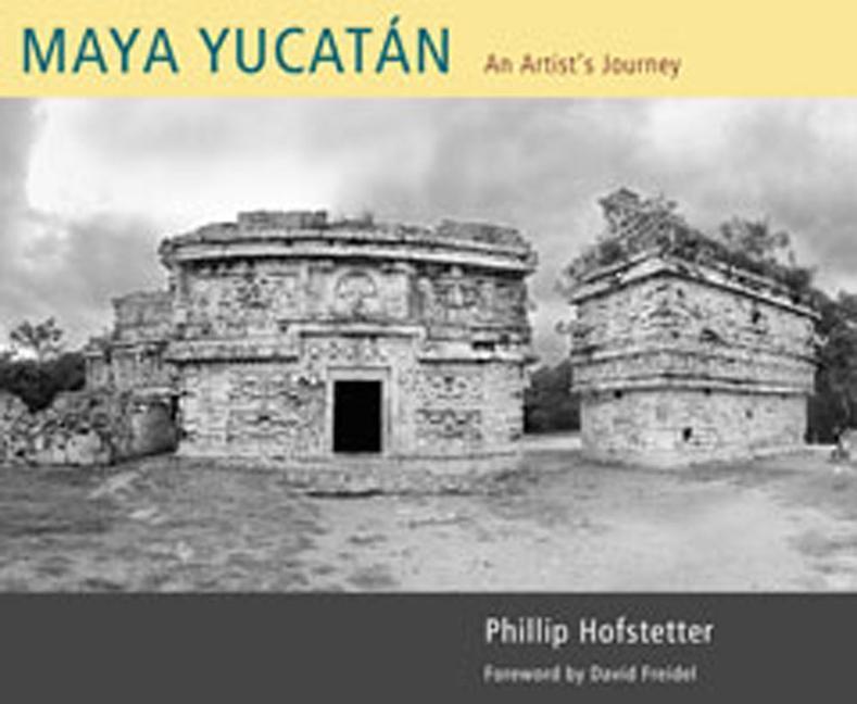 Cover: 9780826346940 | Maya Yucatán | An Artist's Journey | Phillip Hofstetter | Buch | 2009