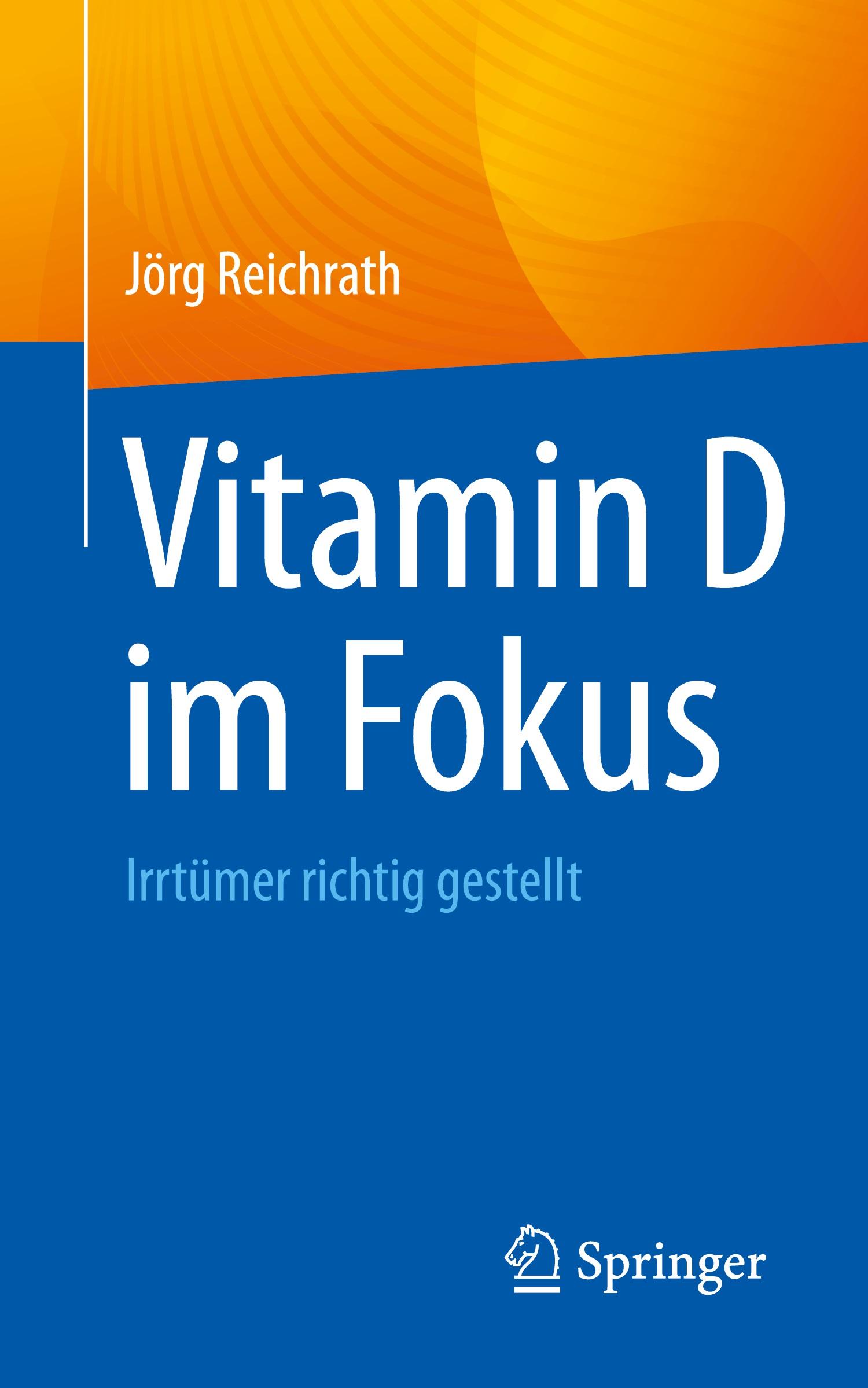 Cover: 9783662688748 | Vitamin D im Fokus | Irrtümer richtig gestellt | Jörg Reichrath | Buch